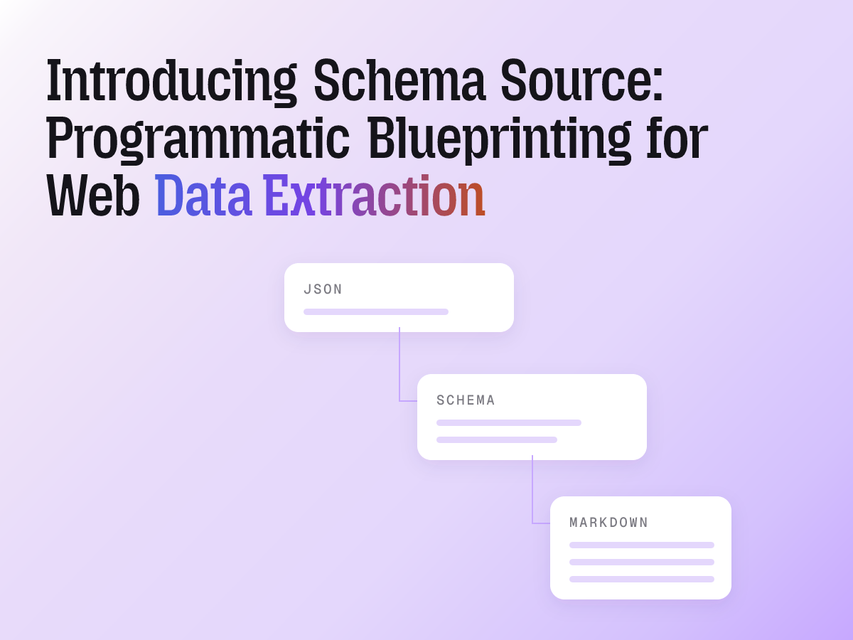 Generate a structured JSON schema from any URL with Schema Source by Tabstack, then hand it to Extract for matching JSON with no manual schema work.